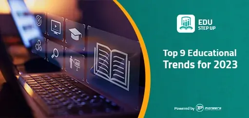 Top 9 educational trends for 2023 | Edu Step Up