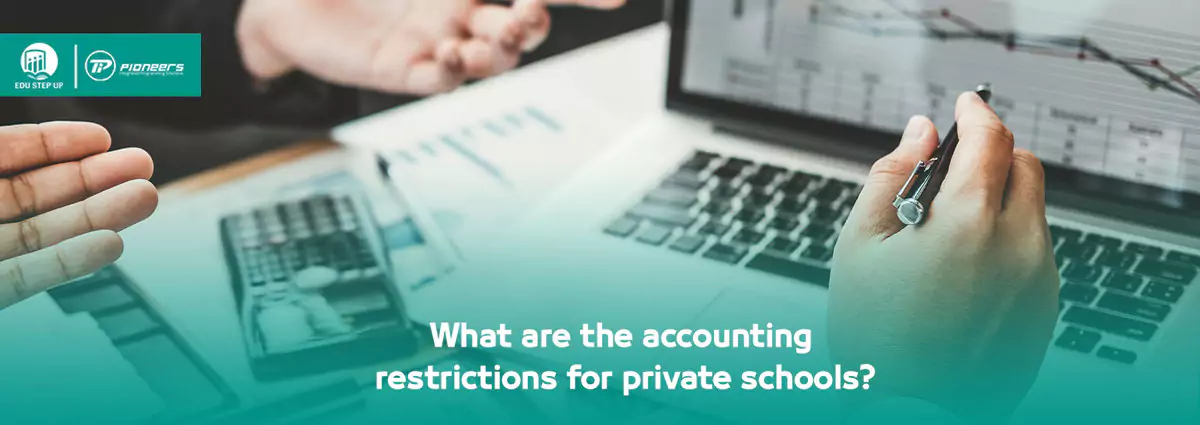 What are the accounting restrictions for private schools?                            