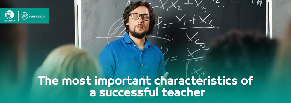 The most important characteristics of a successful teacher